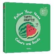 Follow Your Nose - Tutti Frutti!