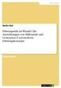 Führungsstile im Wandel. Die Auswirkungen von Millennials und Generation Z auf moderne Führungskonzepte