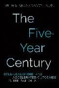 The Five-Year Century