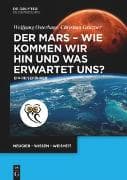Der Mars - wie kommen wir hin und was erwartet uns?