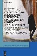 Vergessene und Unsichtbare im deutsch-französischen Kontext / Les oublié(e)s et les invisibles dans le contexte franco-allemand