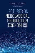 Lectures on Neoclassical Production Economics