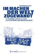 Im Machen der Welt zugewandt – Reparieren und Beteiligen als Praktiken der Weltbeziehung