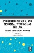 Prohibited Chemical and Biological Weapons and the Law