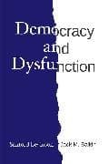 Democracy and Dysfunction