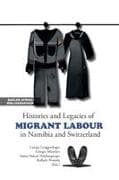 Histories and Legacies of Migrant Labour in Namibia and Switzerland