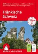 ROTHER Wanderführer Fränkische Schweiz. 50 Touren im Frankenjura – mit Oberem Maintal, Hersbrucker Schweiz und Nürnberger Land