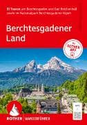 ROTHER Wanderführer Berchtesgadener Land. 51 Touren – Berchtesgaden, Bad Reichenhall, Nationalpark Berchtesgaden, Königssee