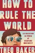 How to Rule the World