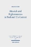 Messiah and Righteousness in Paul and His Context