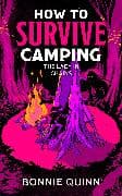 How to Survive Camping: The Lady in Chains: Volume 2