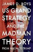 Us Grand Strategy and the Madman Theory