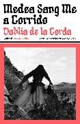 Medea Sang Me a Corrido