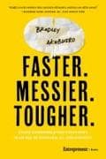 Faster. Messier. Tougher