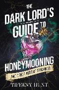 Dark Lord's Guide to Honeymooning (and Other Acts of Tyranny): Volume 2