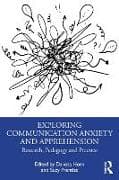 Exploring Communication Anxiety and Apprehension