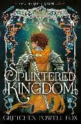 Splintered Kingdom: Volume 2