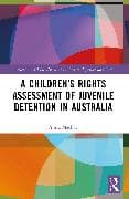 A Children’s Rights Assessment of Juvenile Detention in Australia