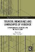 Tourism, Memorials and Landscapes of Violence