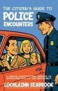 The Citizen's Guide to Police Encounters