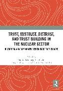 Trust, Mistrust, Distrust, and Trust-building in the Nuclear Sector