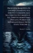 Proposta Analitica Di Un Insegnamento Sul Diritto Commerciale, Sul Diritto Di Credito E Sul Diritto Marittimo Privato, Pubblico E Internazionale Degli Stati, Volume 2