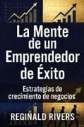 La Mente de un Emprendedor de Éxito