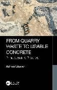 From Quarry Waste to Usable Concrete