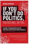 If You Don't Do Politics, Politics Will Do You