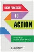 From Foresight to Action