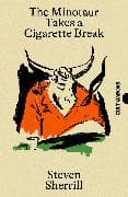 The Minotaur Takes A Cigarette Break