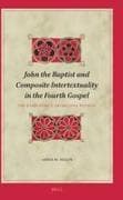 John the Baptist and Composite Intertextuality in the Fourth Gospel