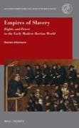 Empires of Slavery: Rights and Power in the Early Modern Iberian World