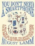You Don't Need a Smartphone