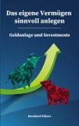 Das eigene Vermögen sinnvoll anlegen - Geldanlage und Investments