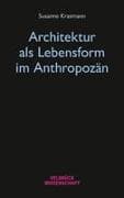 Architektur als Lebensform im Anthropozän