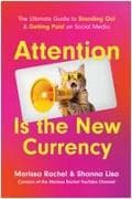 Attention Is the New Currency