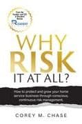 Why Risk it at all?