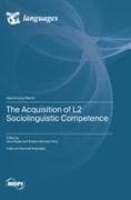 The Acquisition of L2 Sociolinguistic Competence
