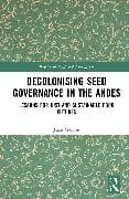 Decolonising Seed Governance in the Andes