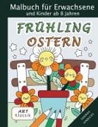 Klassik Art Malbuch für Erwachsene und Kinder ab 8 Jahren - Frühling-Ostern