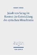 Jakob von Sarug im Kontext der Entwicklung des syrischen Mönchtums
