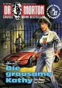 Dr. Morton Nr. 136: Die grausame Kathy