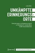 Umkämpfte Erinnerungsorte