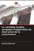 Le véritable modèle européen d'application du droit privé de la concurrence