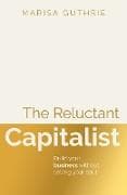 The Reluctant Capitalist