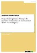 Propuesta de optimizar el tiempo de respuesta en encuestas de satisfacción al cliente en una empresa