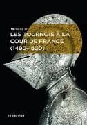 Les tournois à la cour de France (1490-1620)