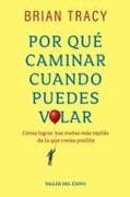 Por qué caminar cuando puedes volar