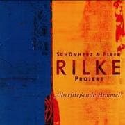 Rilke Projekt: Überfließende Himmel